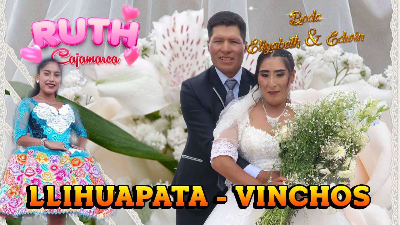 RUTH CAJAMARCA ( Boda Elizabeth & Edwin) Llihuapata Vinchos