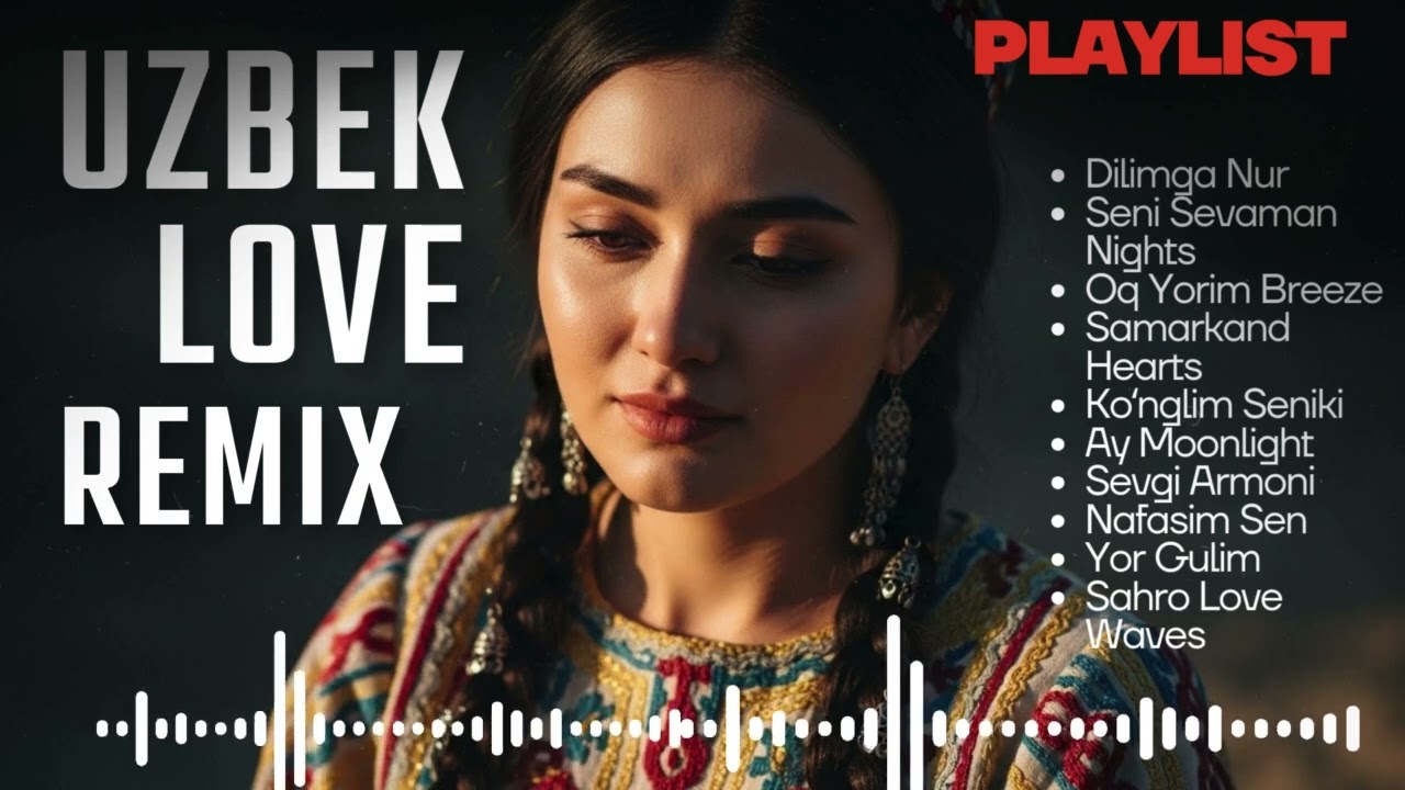 Uzbek Love Atmosphere &ndash; Smooth Romantic Remix Collection