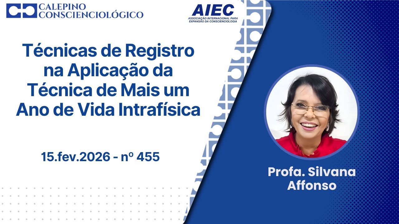 Técnicas de Registro na Aplicação da Técnica de Mais um Ano de Vida Intrafísica - nº 455