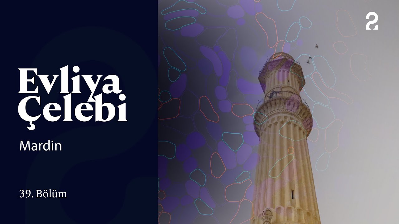 Evliya Çelebi | Mardin | 39. Bölüm @trt2