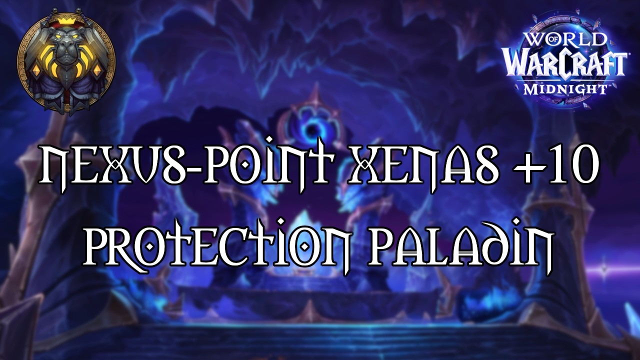 Nexus-Point Xenas +10 |  Prot Paladin PoV | Midnight Season 1