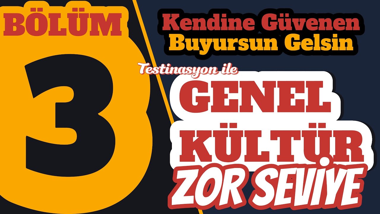 Zorlu Genel Kültür Testi 3. Bölüm