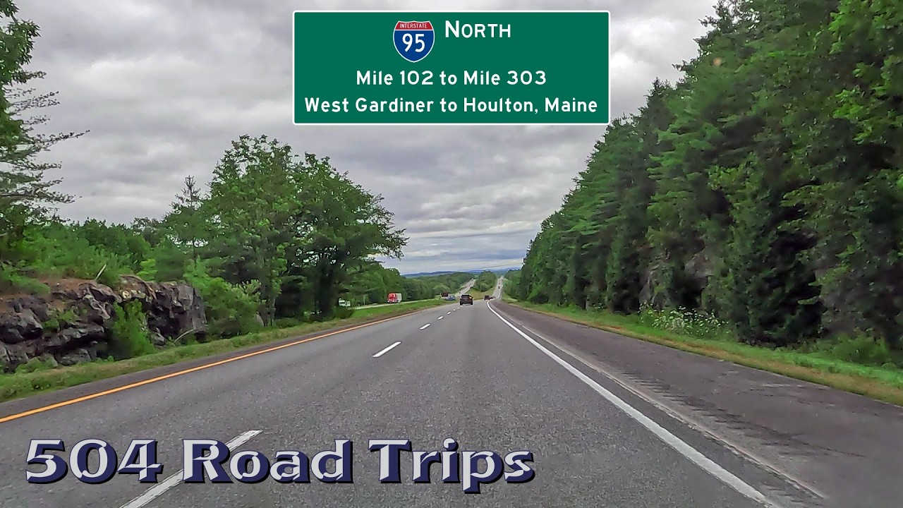 ⁴ᴷ Road Trip #1050 - I-95 N Maine - West Gardiner to Houlton - High-Speed Video