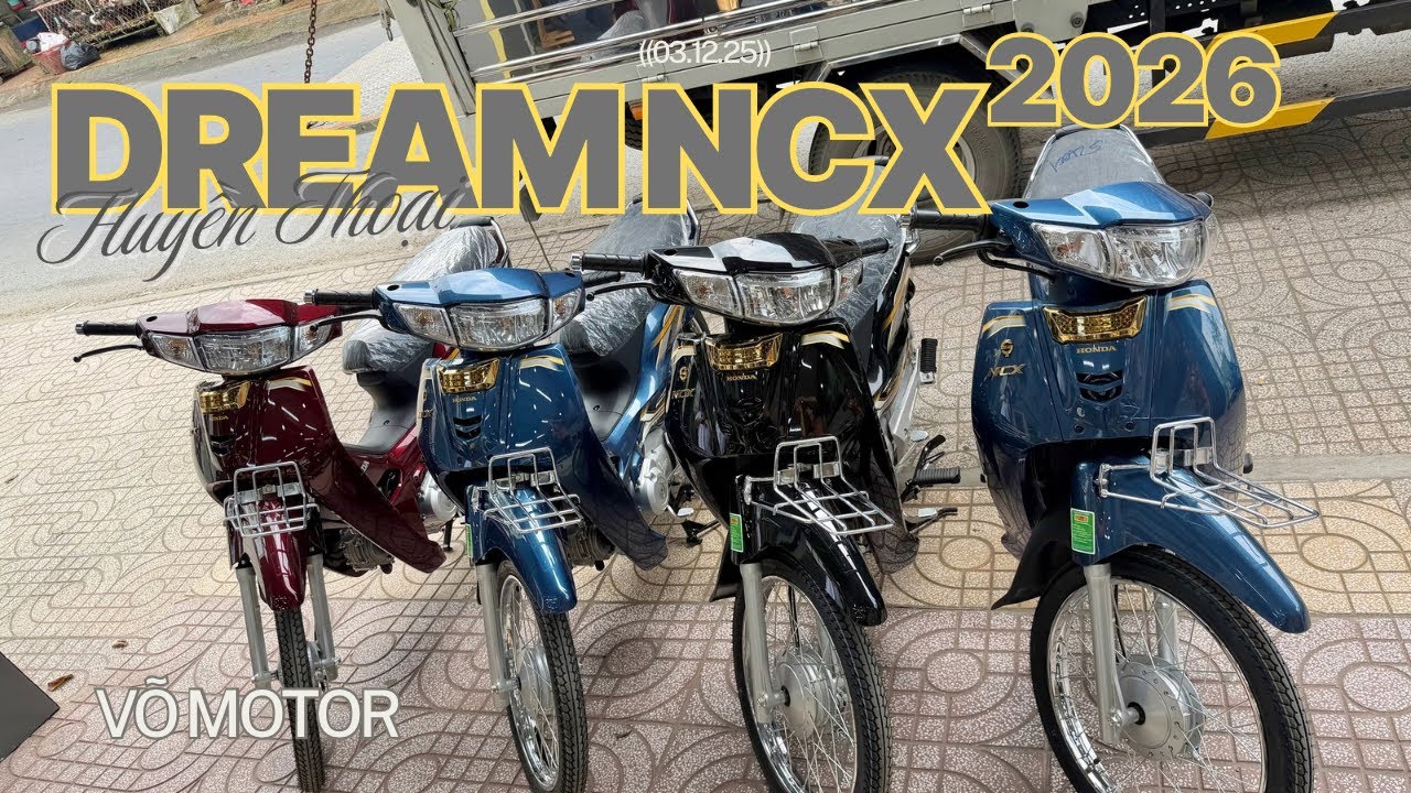 DREAM NCX 2026 VỀ ĐỦ 3 MÀU tại VÕ MOTOR 