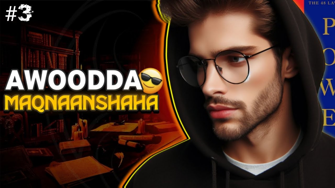 Ha Noqonin Qof Mar Walba Oo Loo Baahdo La Heli Karo - Xeerarka Awoodda