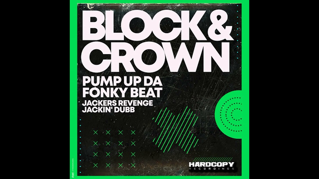 Block & Crown - Pump up da Fonky Beat (Jackers Revenge Jackin' Dubb)