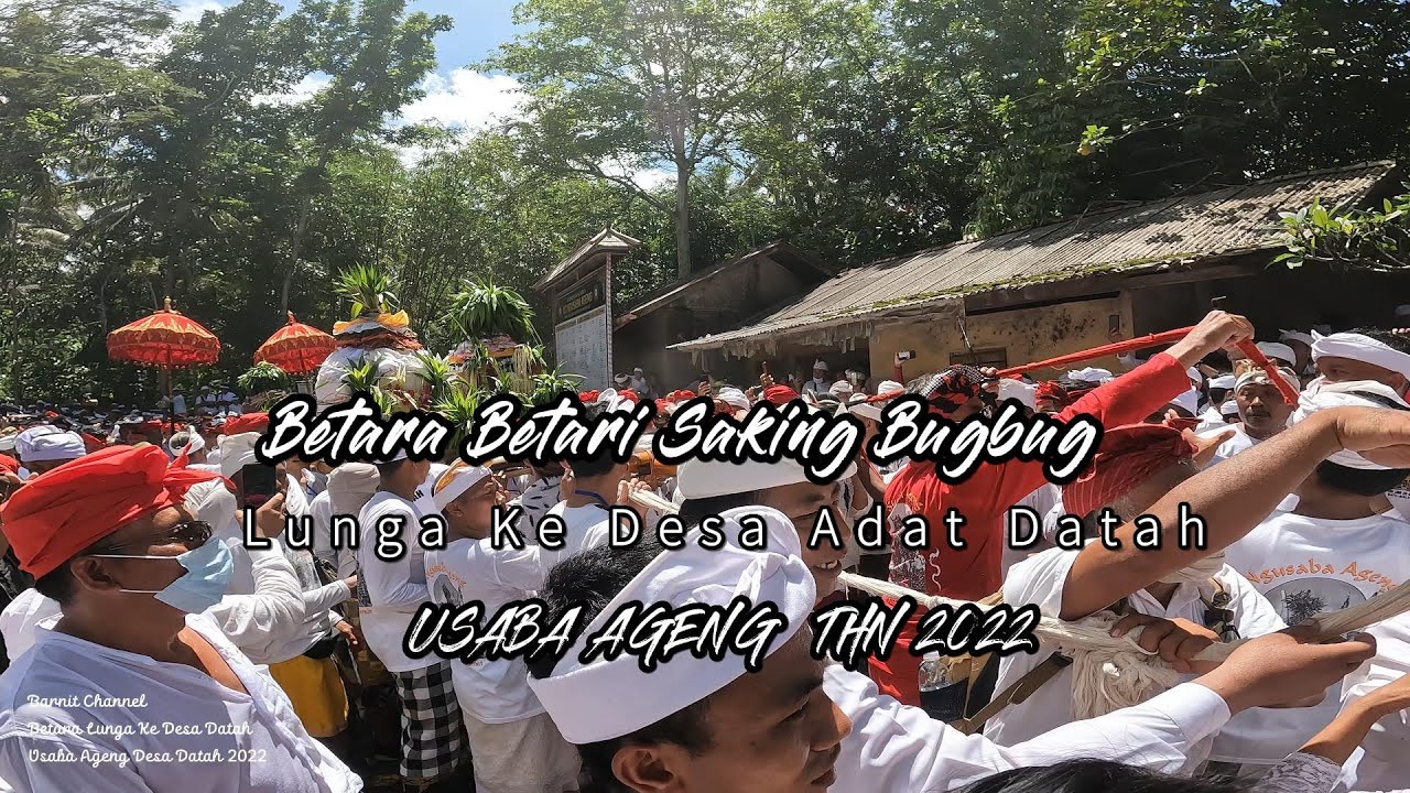 Cerita Ful Ida Betara Bugbug ke Desa Adat Datah. Di Sambut Oleh Desa Bebandem Dan Desa Kesimpar Juga