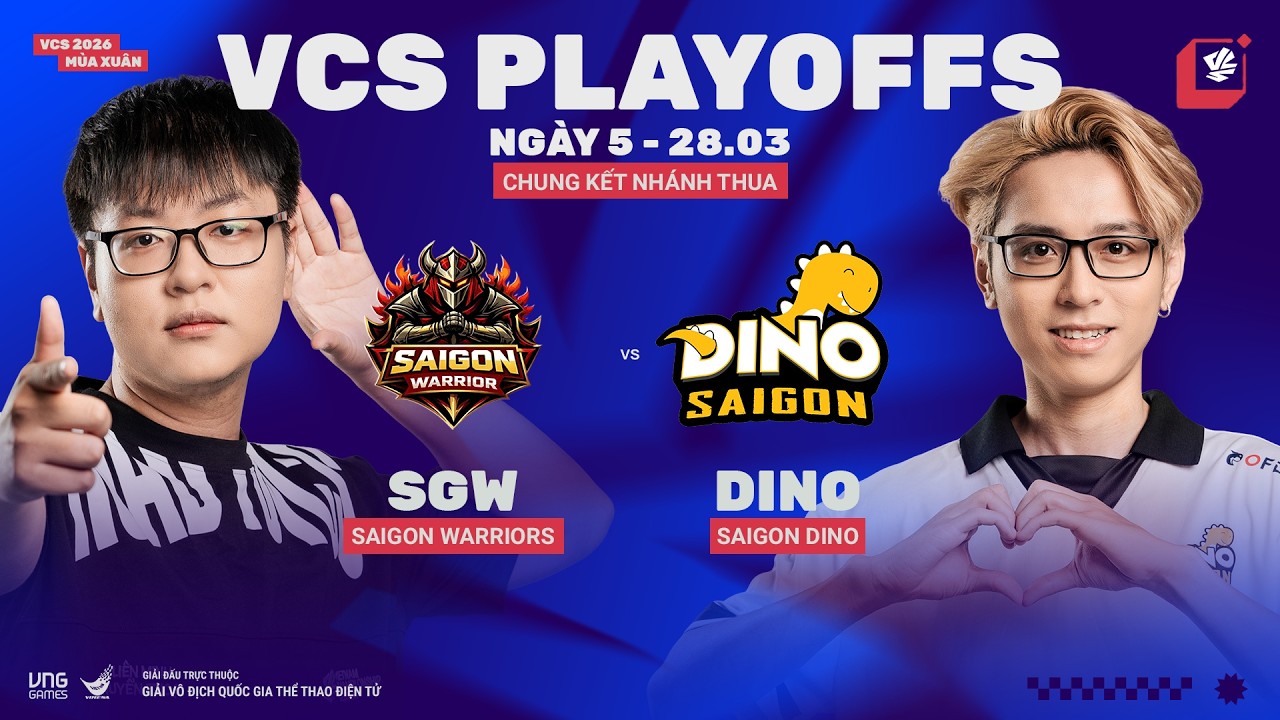 SGW vs DINO (BO5) | VCS 2026 M&ugrave;a Xu&acirc;n - Chung Kết Nh&aacute;nh Thua | 28.03.2026