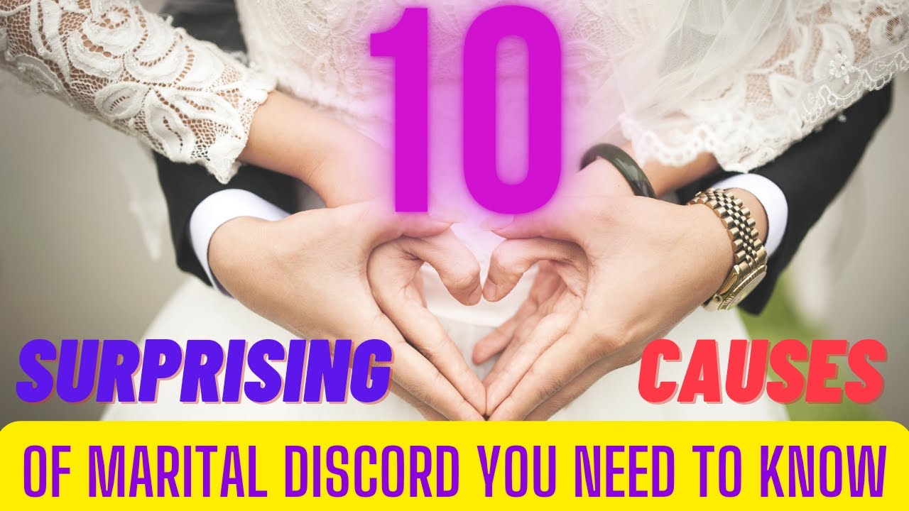 10 Surprising Causes of Marital Discord You Need to Know