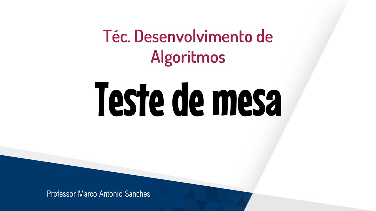 Algoritmo: como fazer um teste de mesa