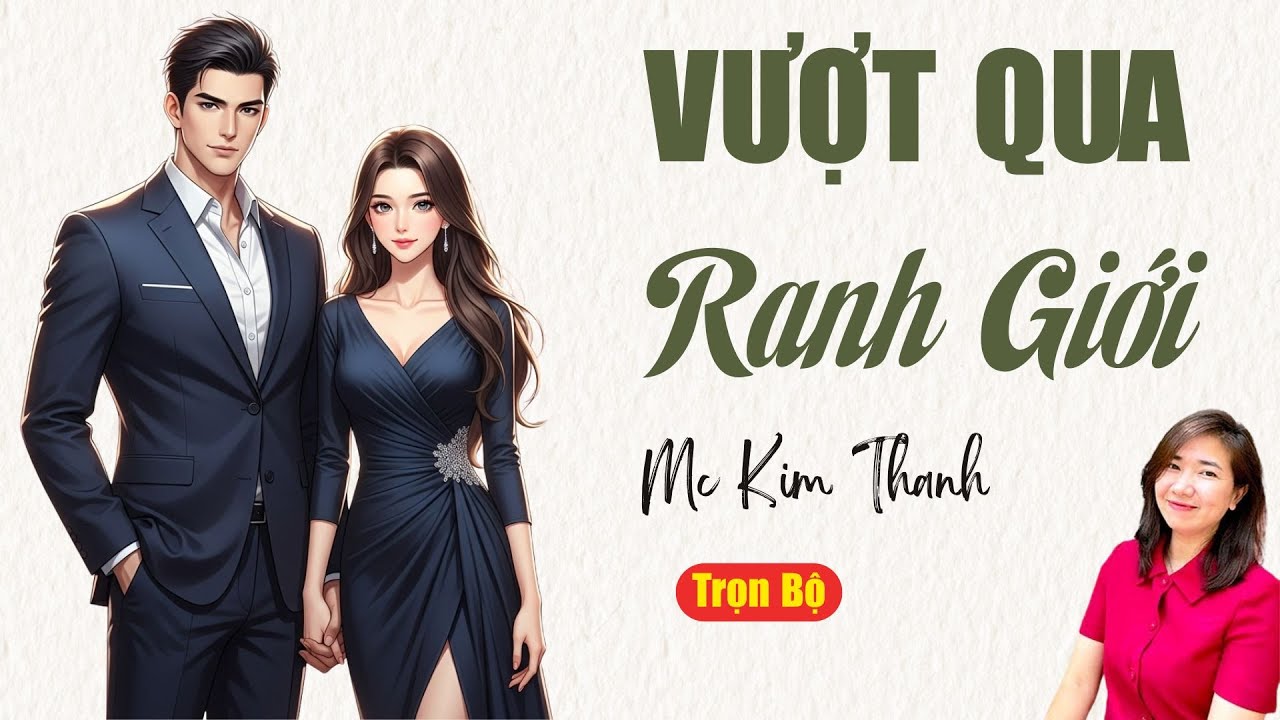 LÀNG QUÊ AUDIO: VƯỢT QUA RANH GIỚI | TỔNG HỢP TRUYỆN HAY MC KIM THANH.