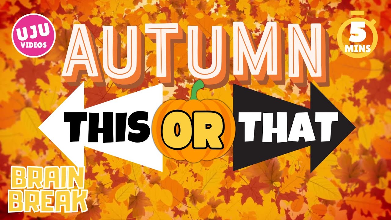 Brain Break - Autumn This or That