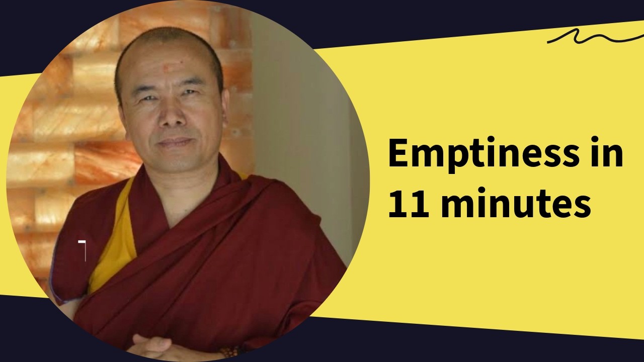 Emptiness in 11 Minutes | Geshe Dorji Damdul