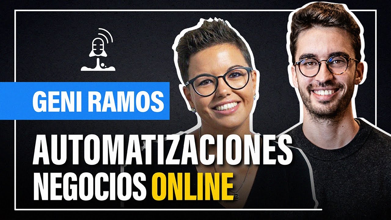 Aprende a automatizar tu negocio este 2021 | Podcast con Geni Ramos