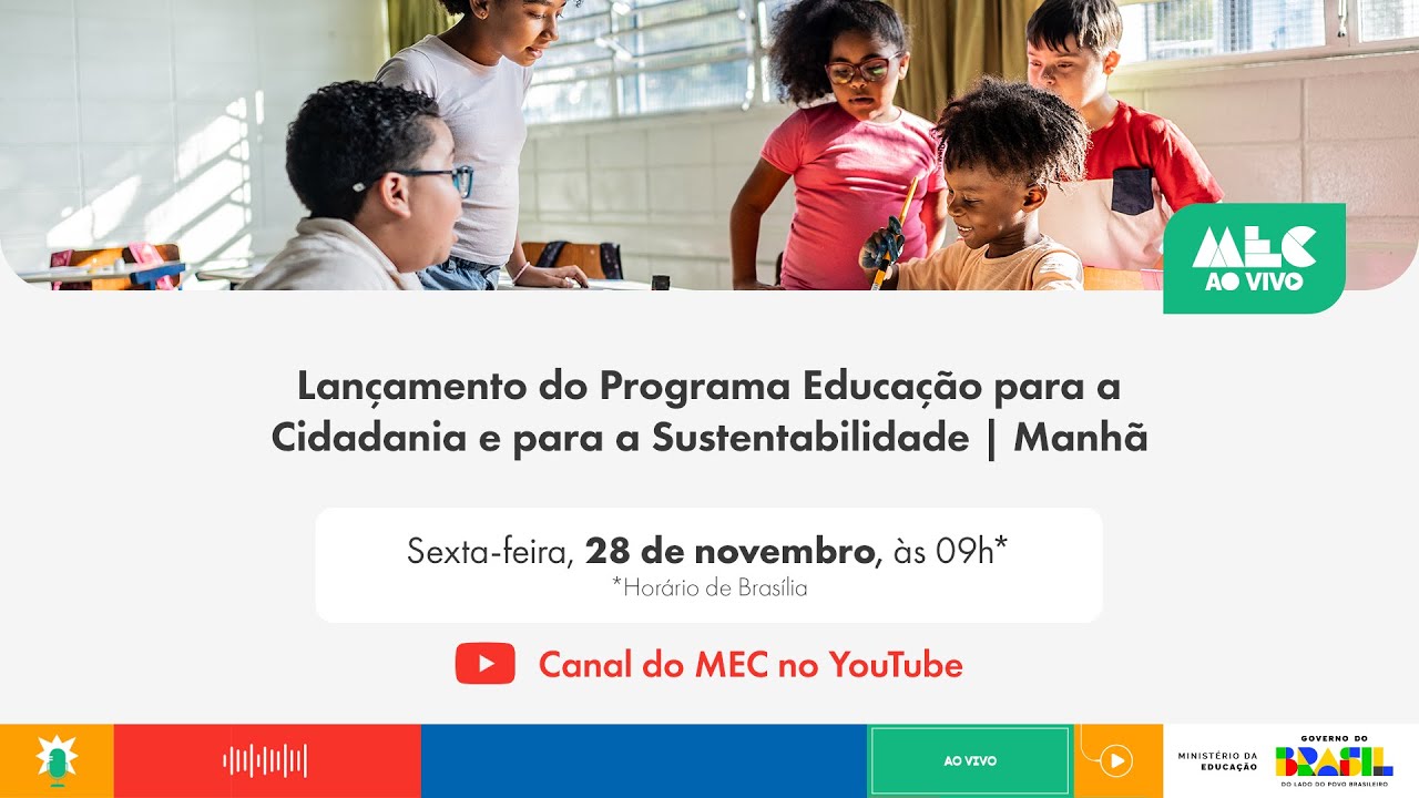 #MECAoVivo | Lan&ccedil;amento do Programa Educa&ccedil;&atilde;o para a Cidadania e para a Sustentabilidade | Manh&atilde;