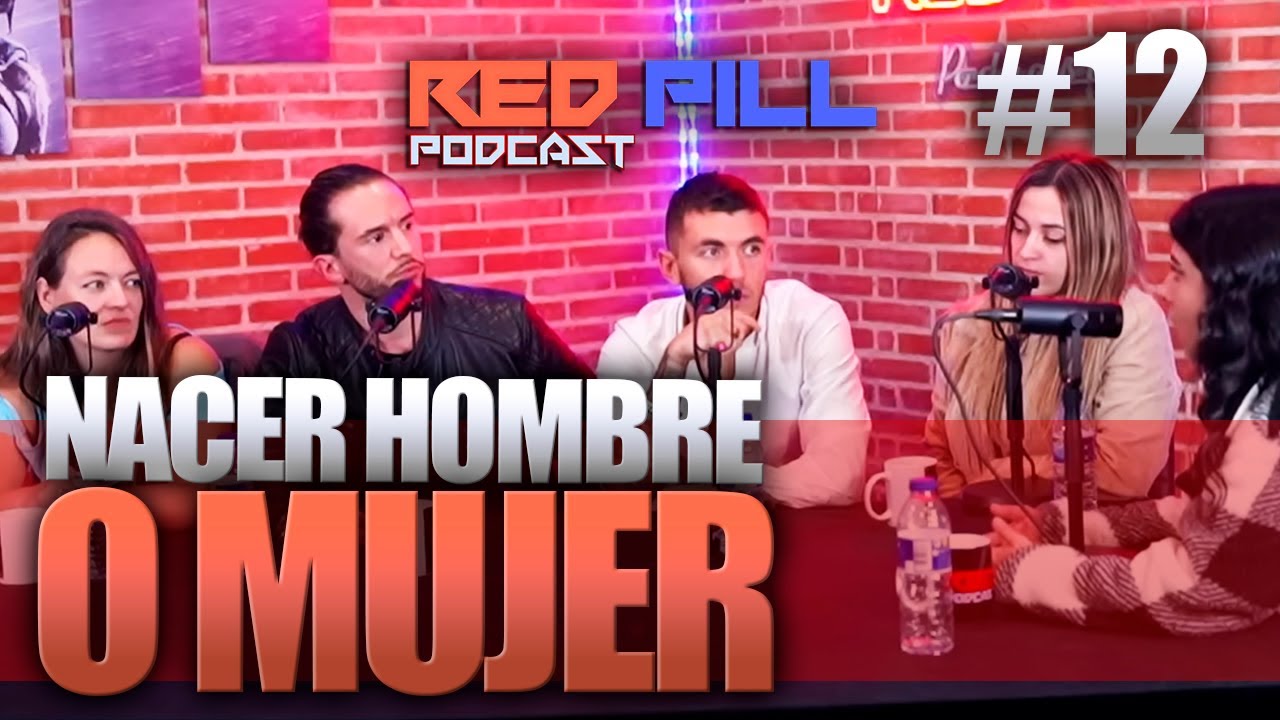 ¿PREFIERES NACER HOMBRE O MUJER? DEBATE CON FEMINISTAS | RED PILL PODCAST #12