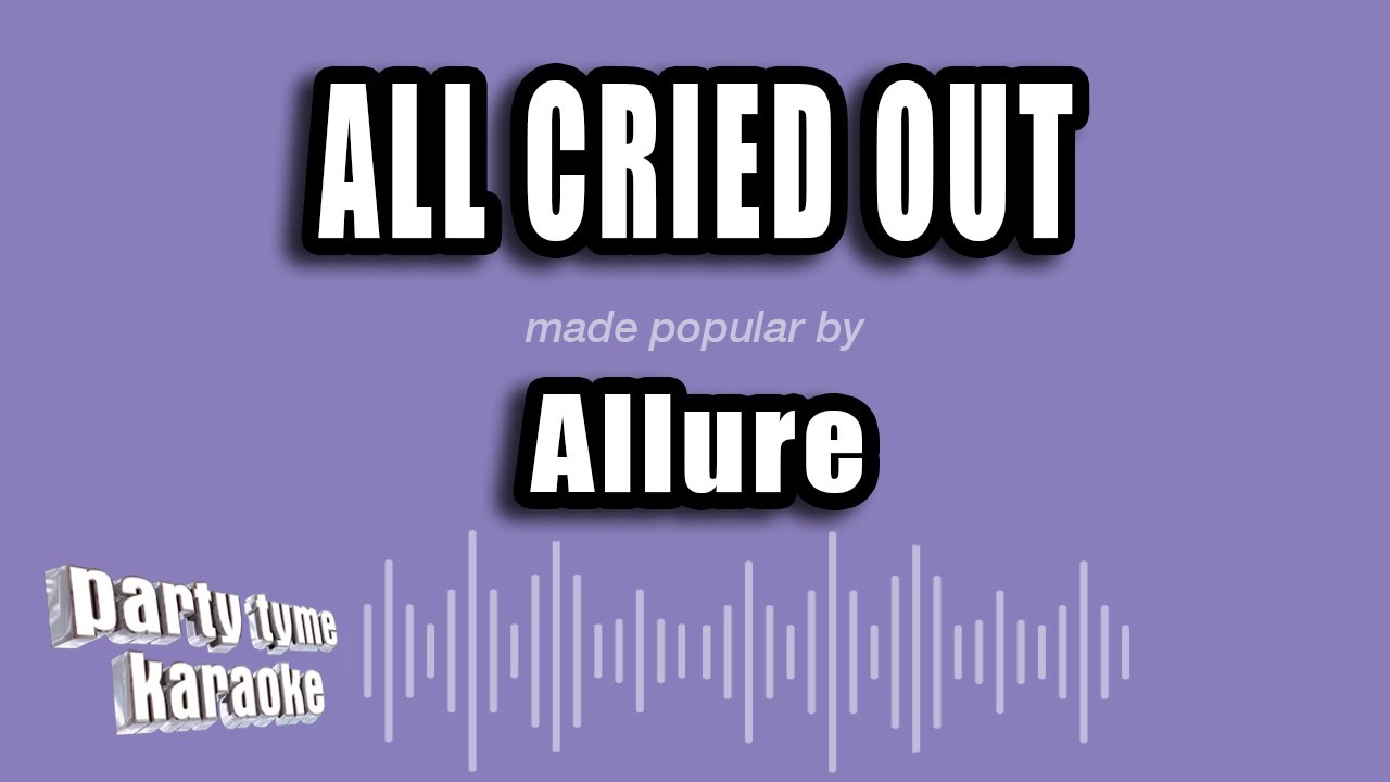 Allure - All Cried Out (Karaoke Version)