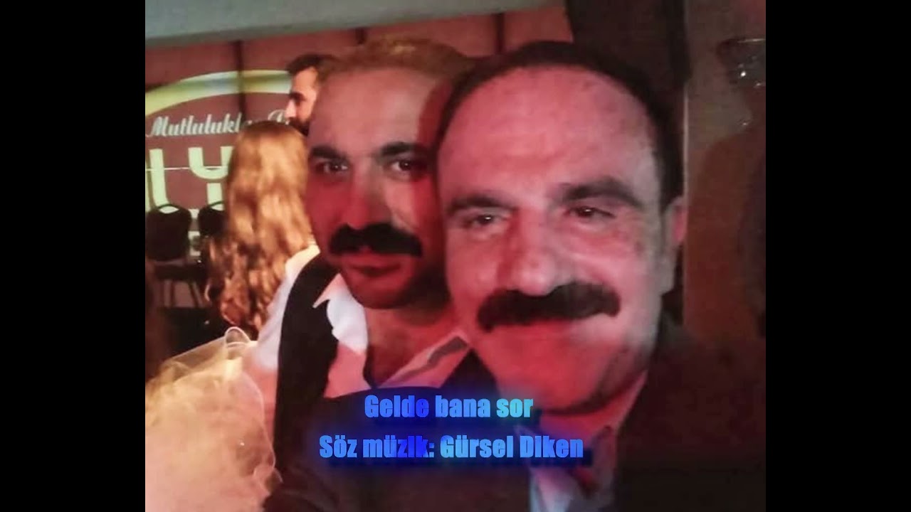 Gel de Bana sor Söz-Müzik Gürsel Diken 