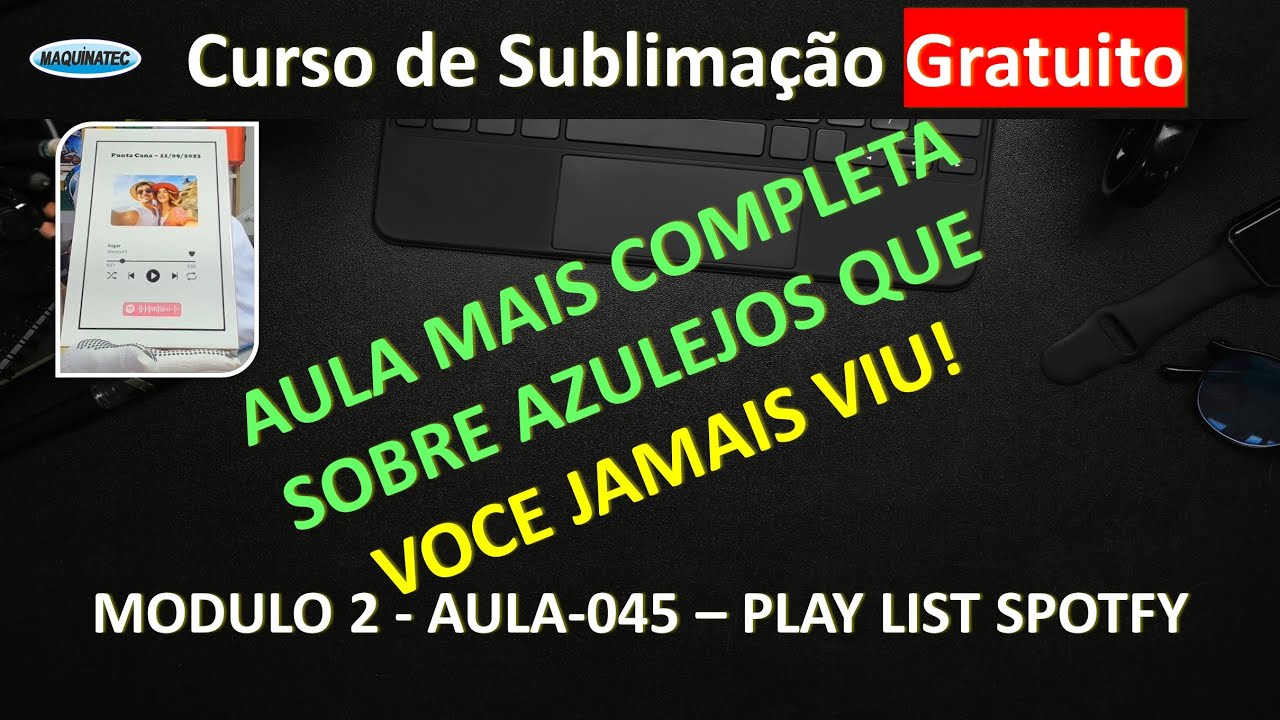CURSO DE SUBLIMAÇÃO GRATUITO MAQUINATEC   MODULO 2   AULA 045 AZULEJO AULA COMPLETA