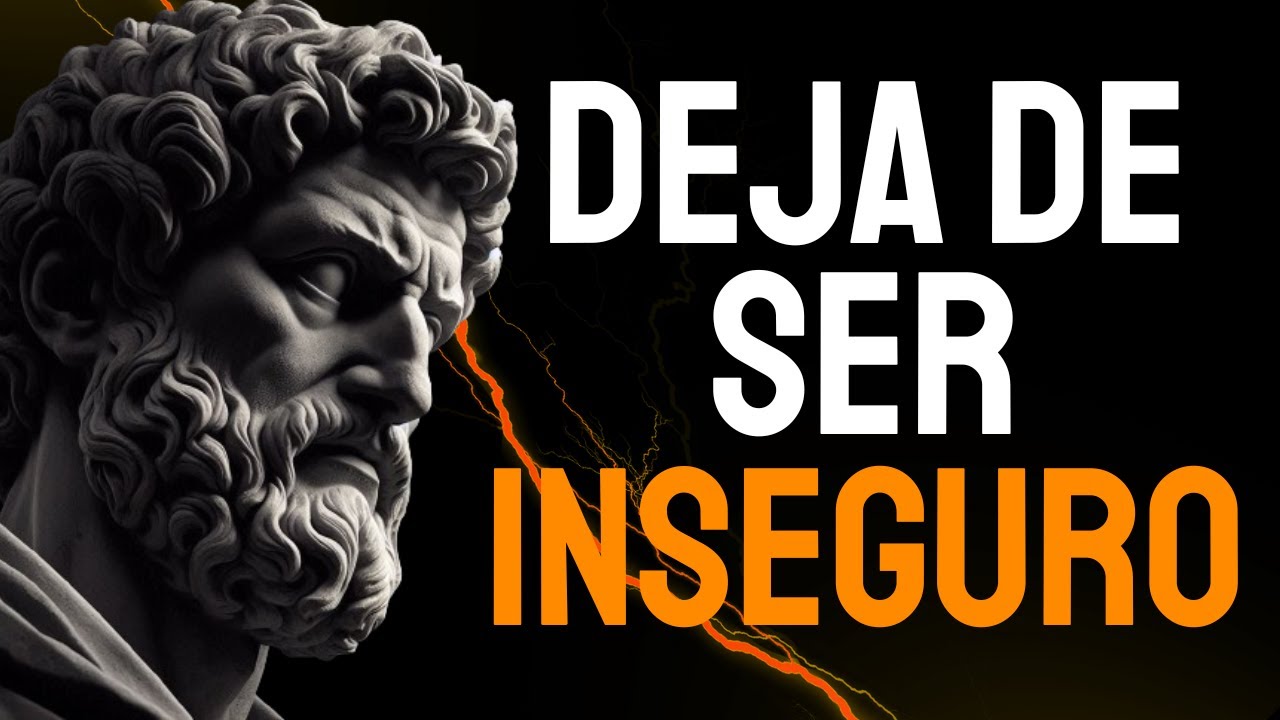 C&oacute;mo Dejar De Ser INSEGURO: 8 Claves Estoicas |  ESTOICISMO