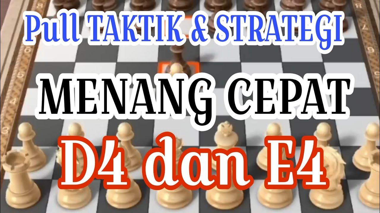 Taktik dan Strategi catur Menang Cepat Pion E4 & PION D4 | 3 Cara |  pull jebakan dan pengorbanan