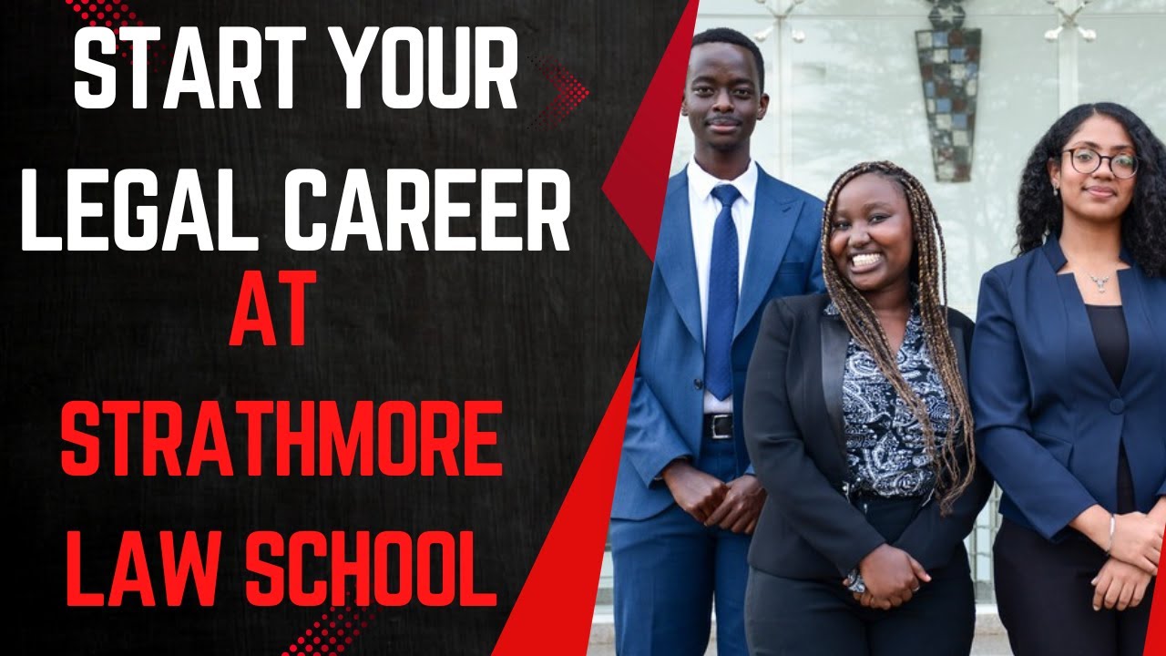 Start Your Legal Career at Strathmore Law School | Bachelor of Laws (LL.B.)