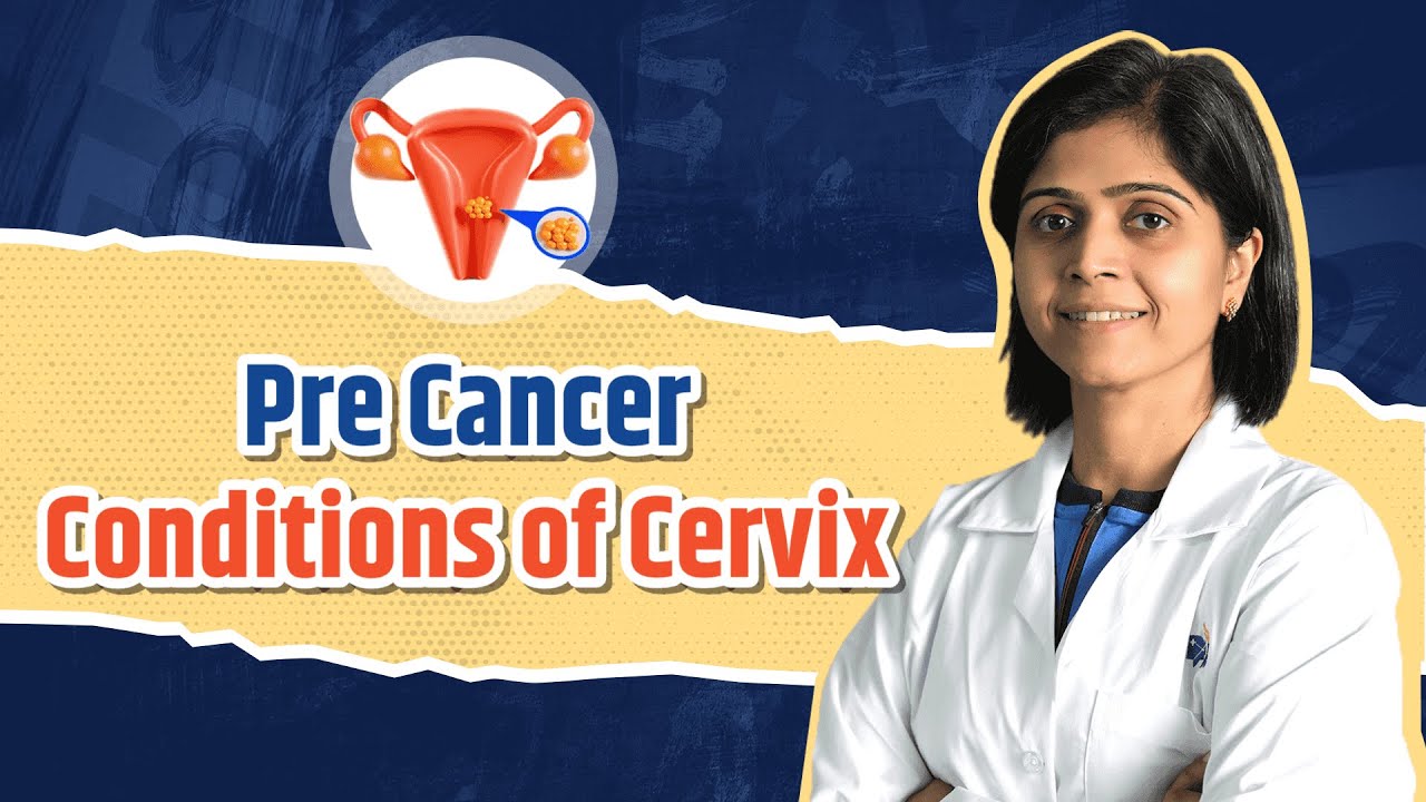Pre Cancer conditions of Cervix