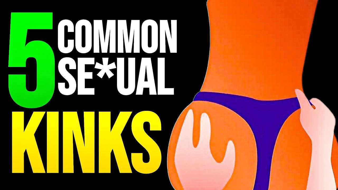 5 Most Common S*xual KINKS in Modern Dating