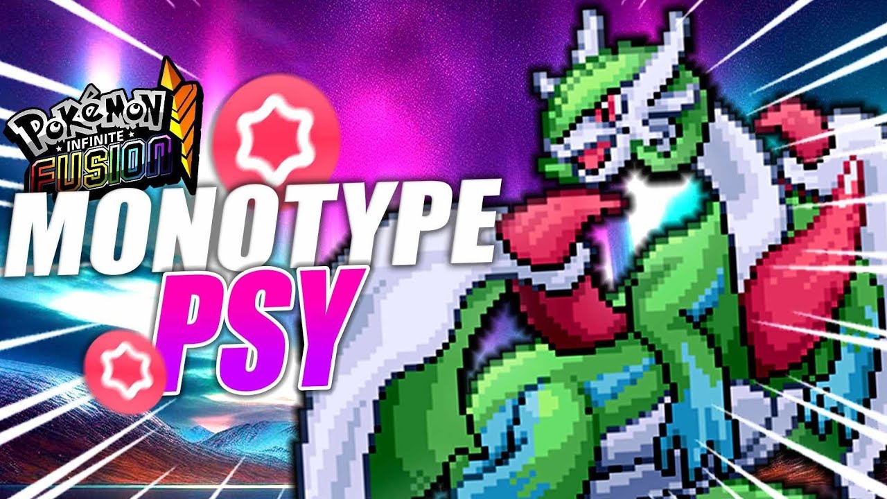 Je dois finir Pokémon INFINITE FUSION, mais en Monotype PSY !