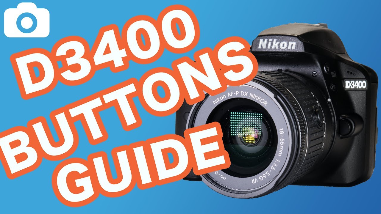 Nikon D3400 Button Guide