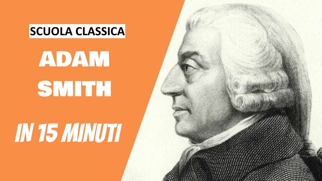 La Scuola Classica #1 - Adam Smith in 15 minuti