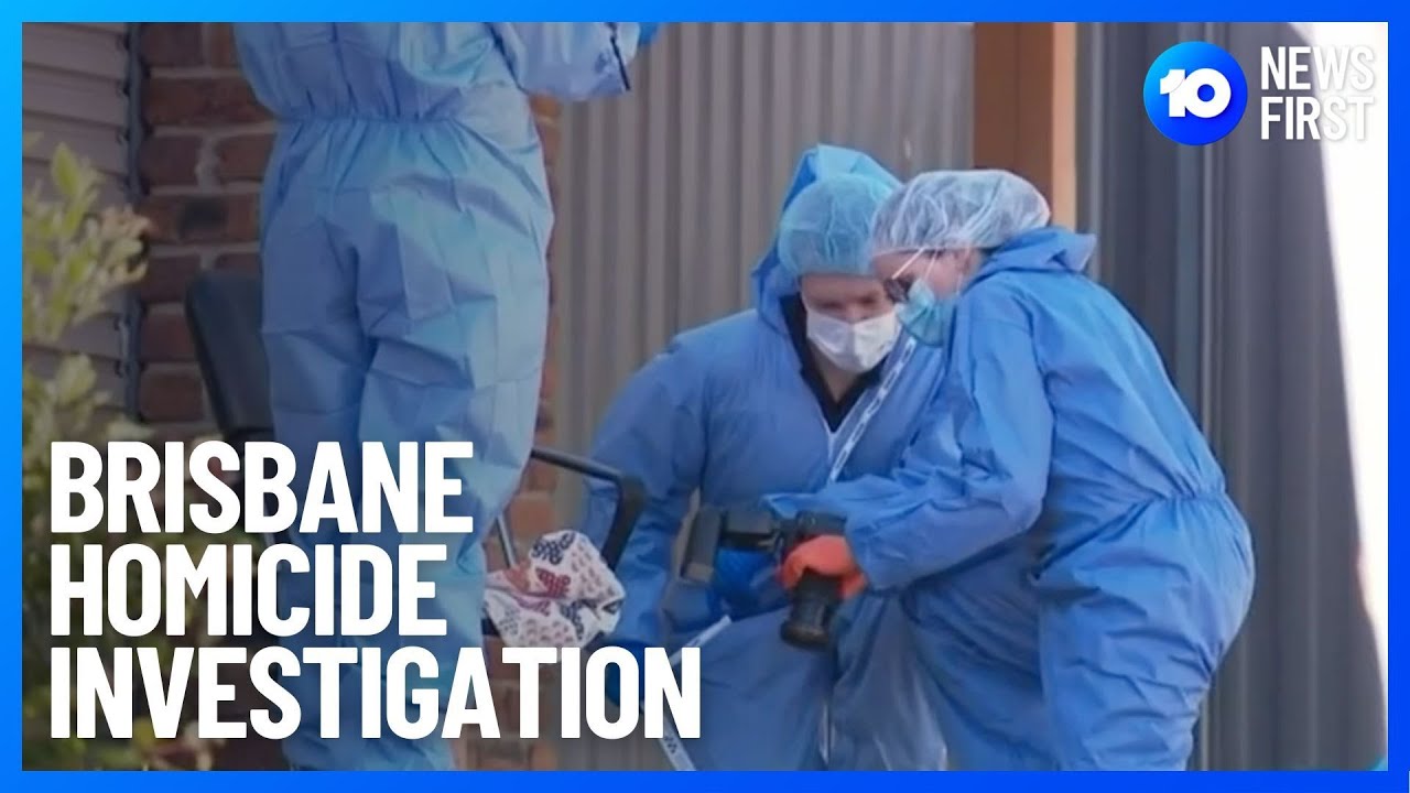 Brisbane Homicide Investigation | 10 News First