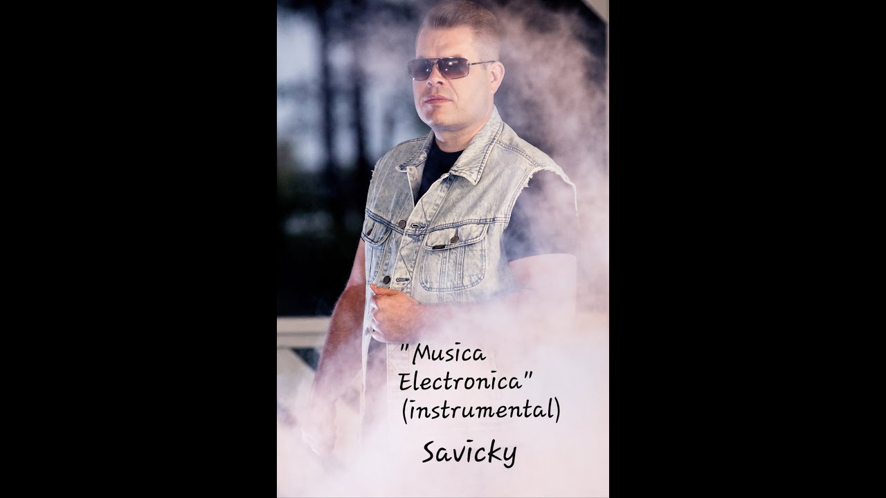 Musica Electronica (instrumental) - Savicky
