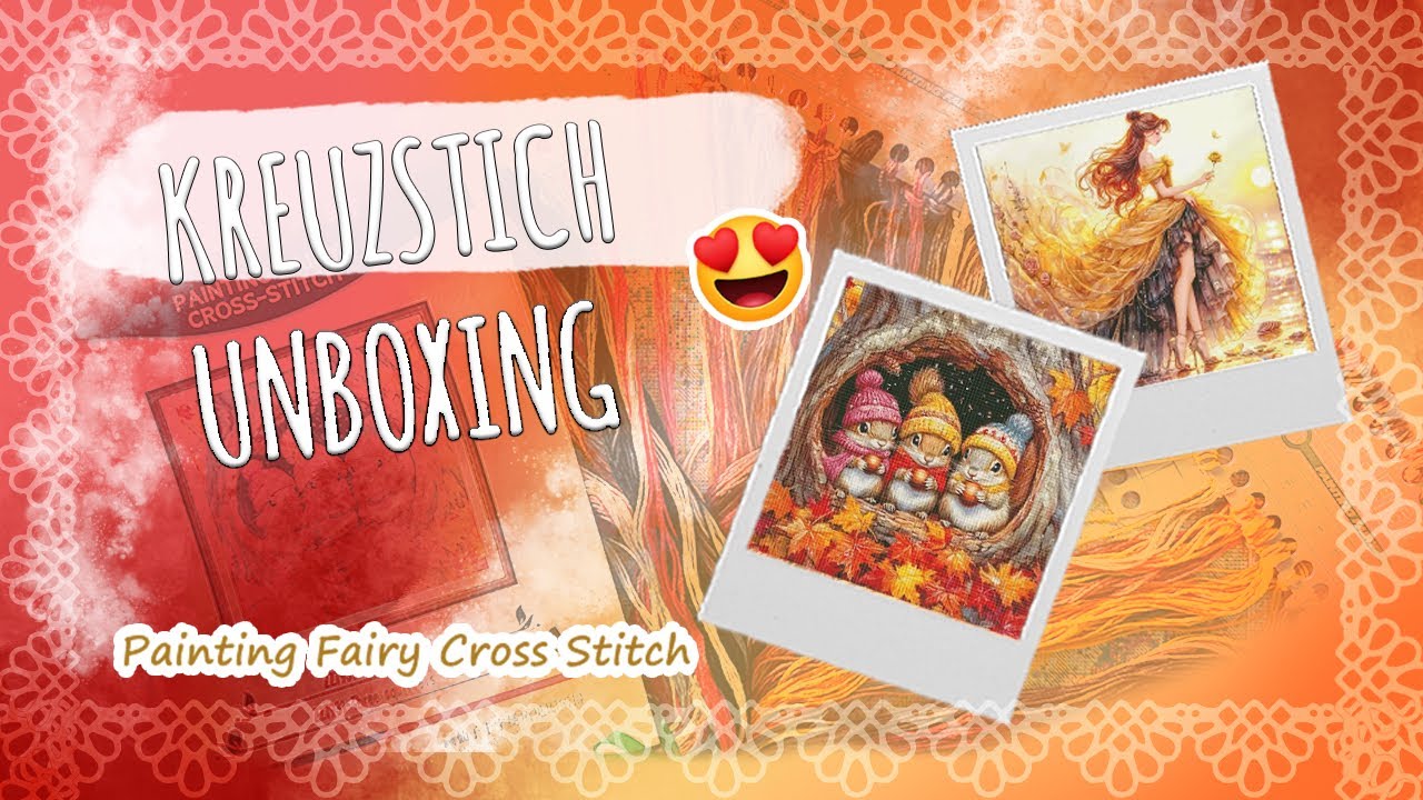 PAINTING FAIRY CROSSSTITCH unboxing 😍🥰 zwei Neuzugänge 😍⭐️| Kreuzstich Unboxing 