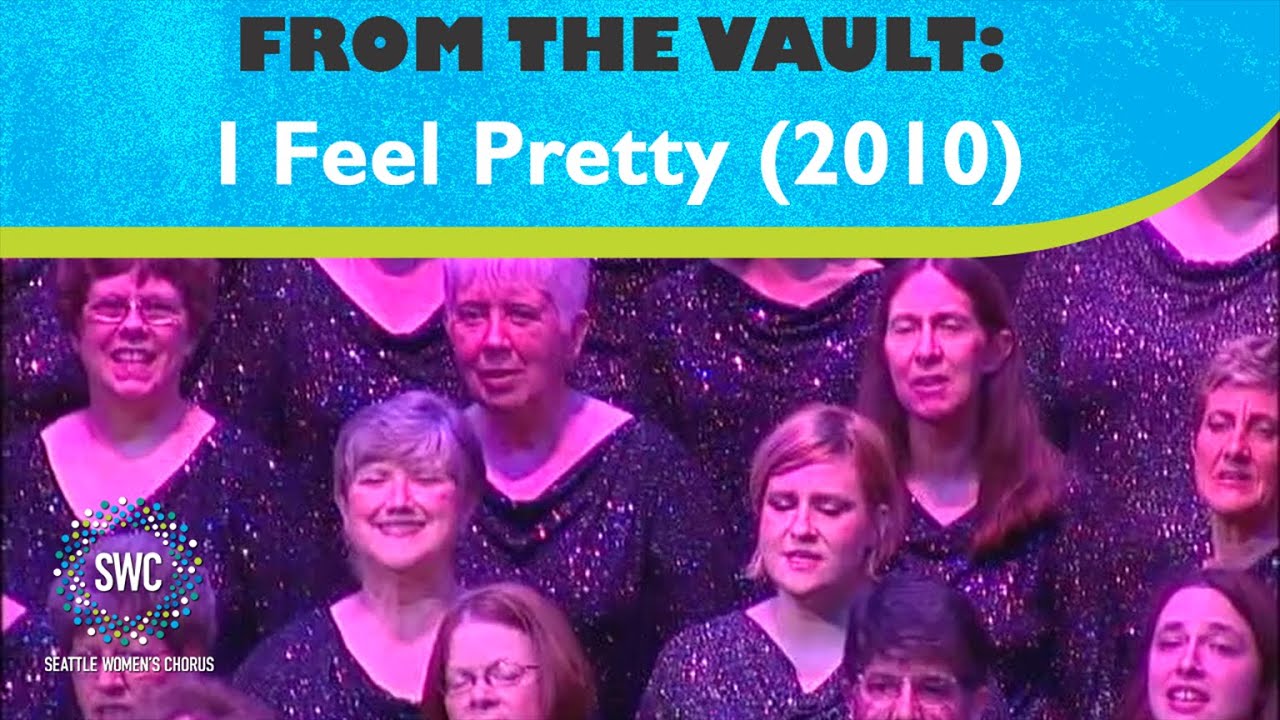 I Feel Pretty (from West Side Story) (2010) | Seattle Women's Chorus