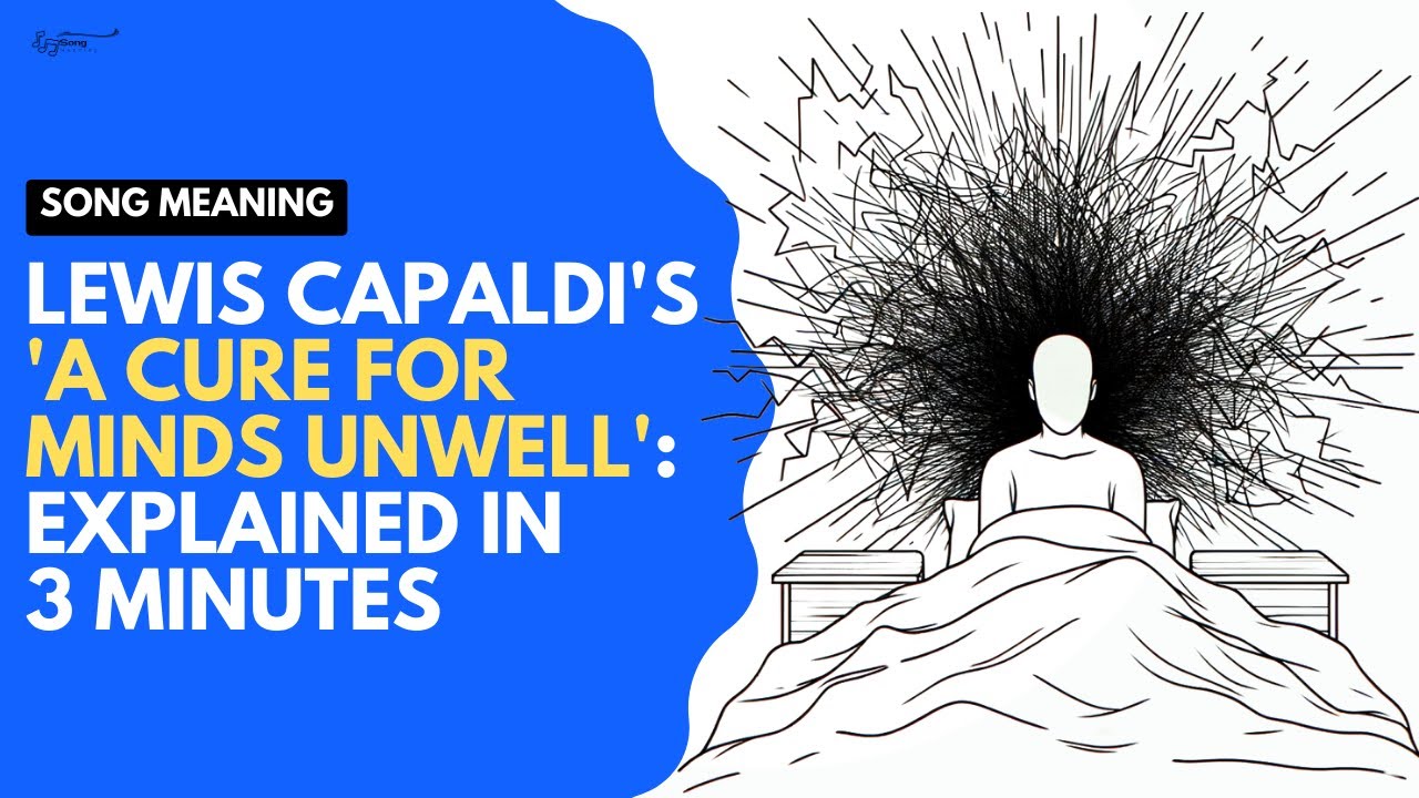 Unraveling Lewis Capaldi: 'A Cure For Minds Unwell' Explained