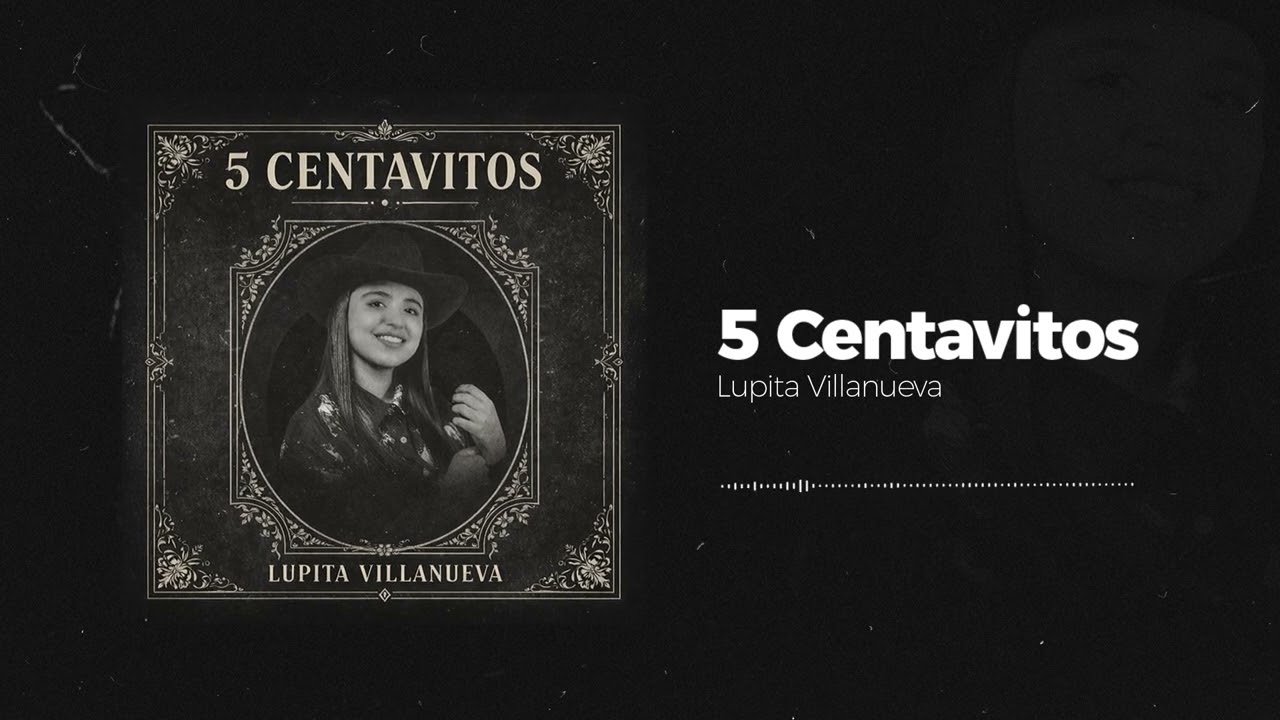 Cinco Centavitos - Lupita Villanueva (Visualizer)