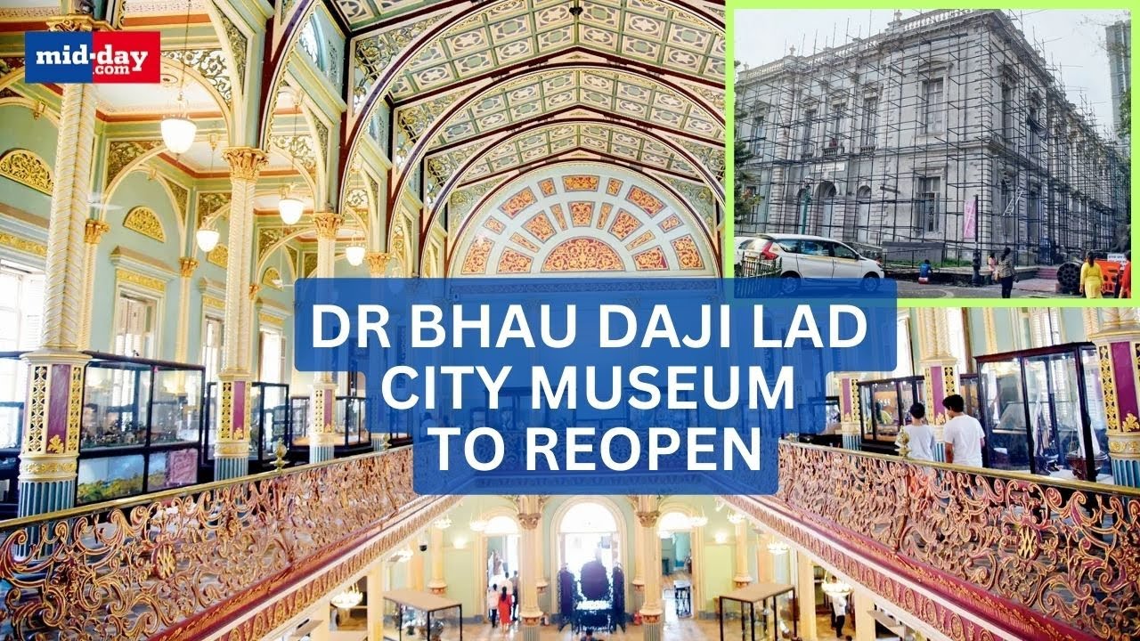 Dr Bhau Daji Lad City Museum’s Stunning Restoration: Exclusive Sneak Peek Before Grand Reopening!