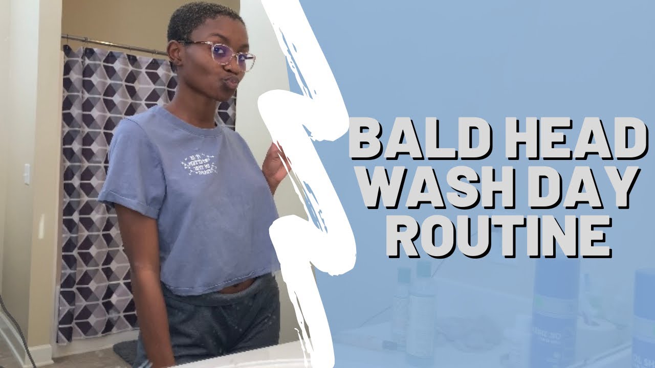 BALD HEAD BADDIE | wash day routine