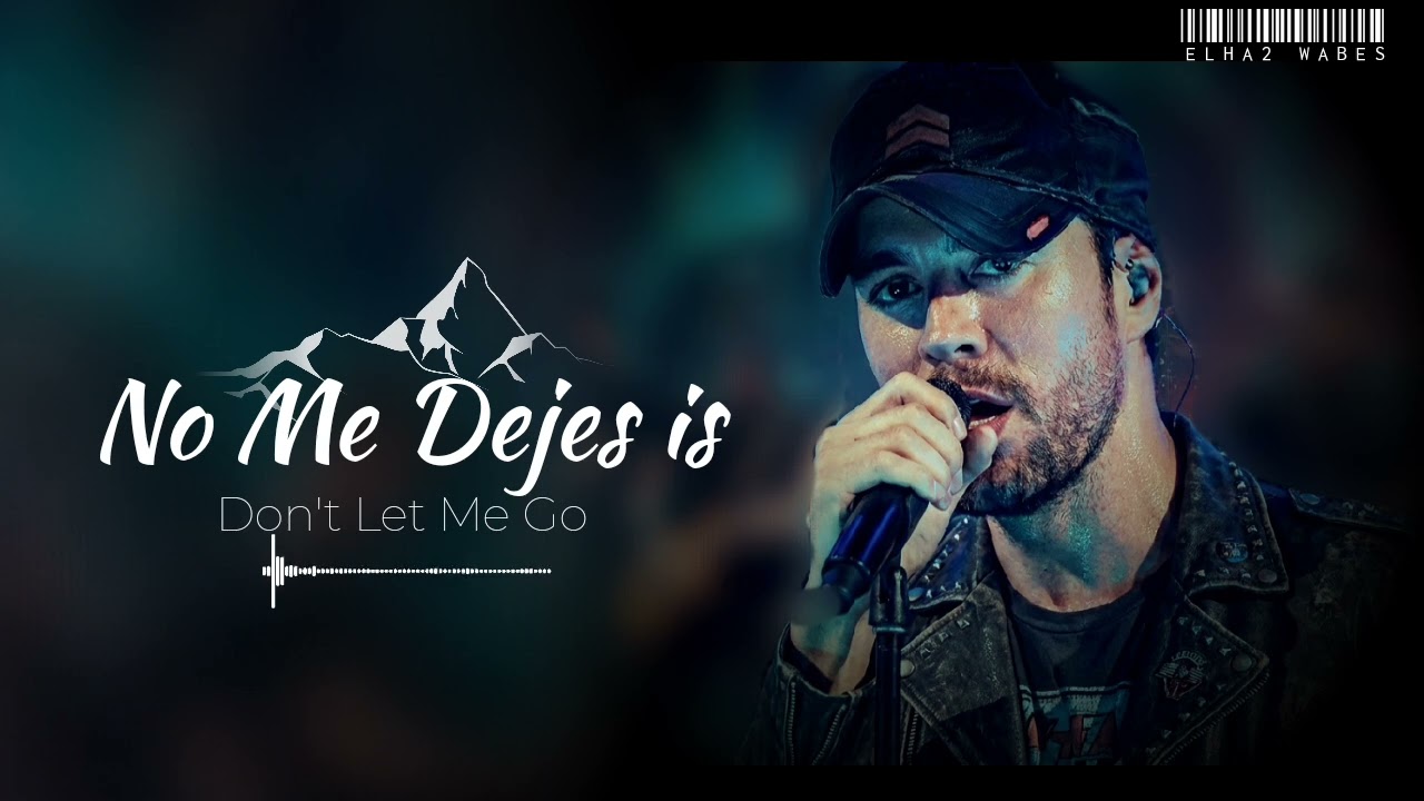 Enrique Iglesias -  Don't let me go | No me dejas is