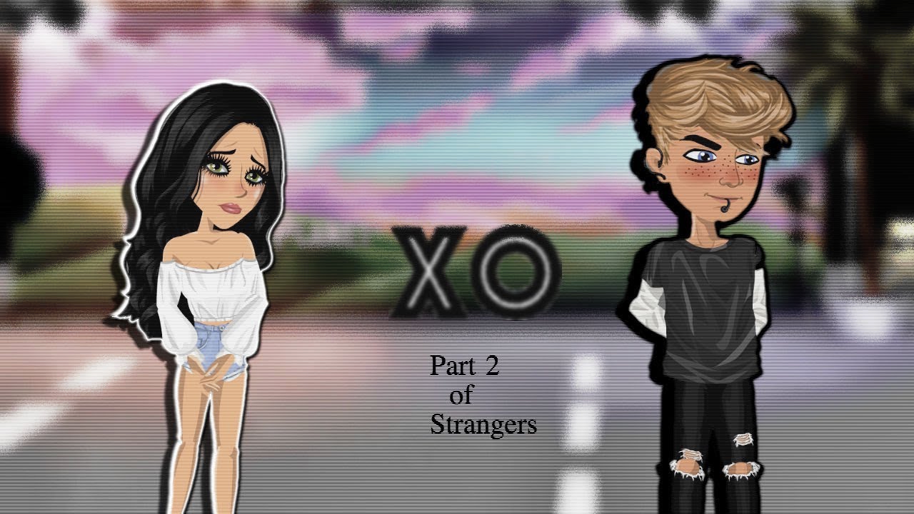 xo - msp | Part 2 of Strangers |