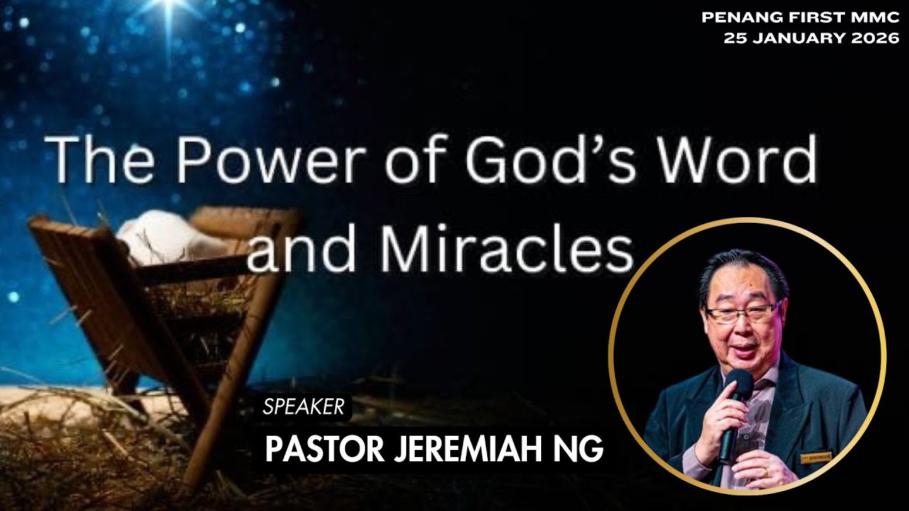 25/01/2026: Eng Pastor Jeremiah Ng - The Power of God's Word and Miracles | Penang First