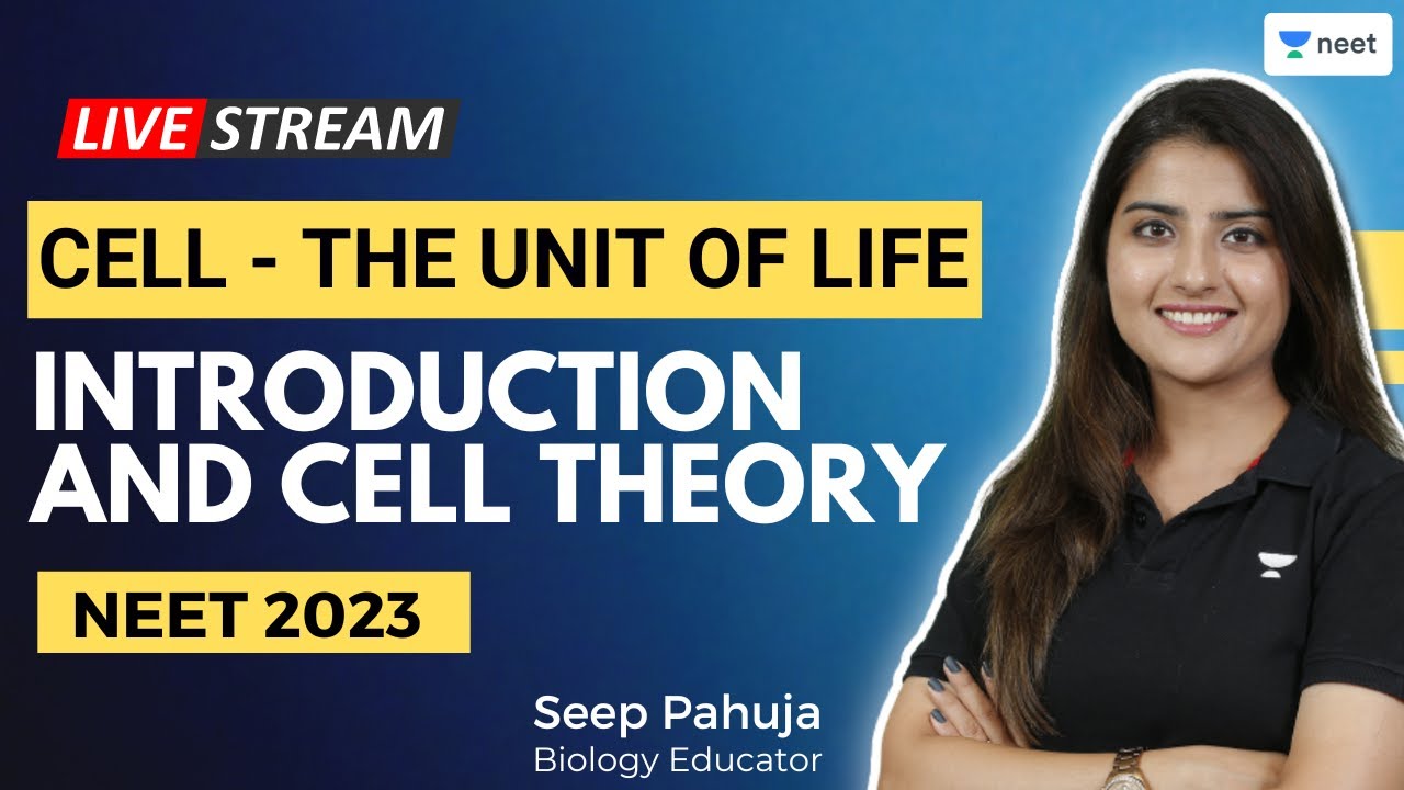 Cell - The Unit of Life | Introduction and Cell Theory | NEET 2023 | Seep Pahuja