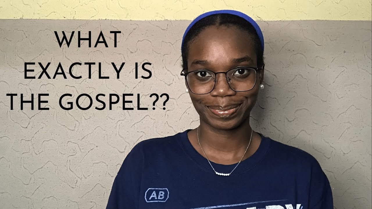 What Exactly Is THE GOSPEL??