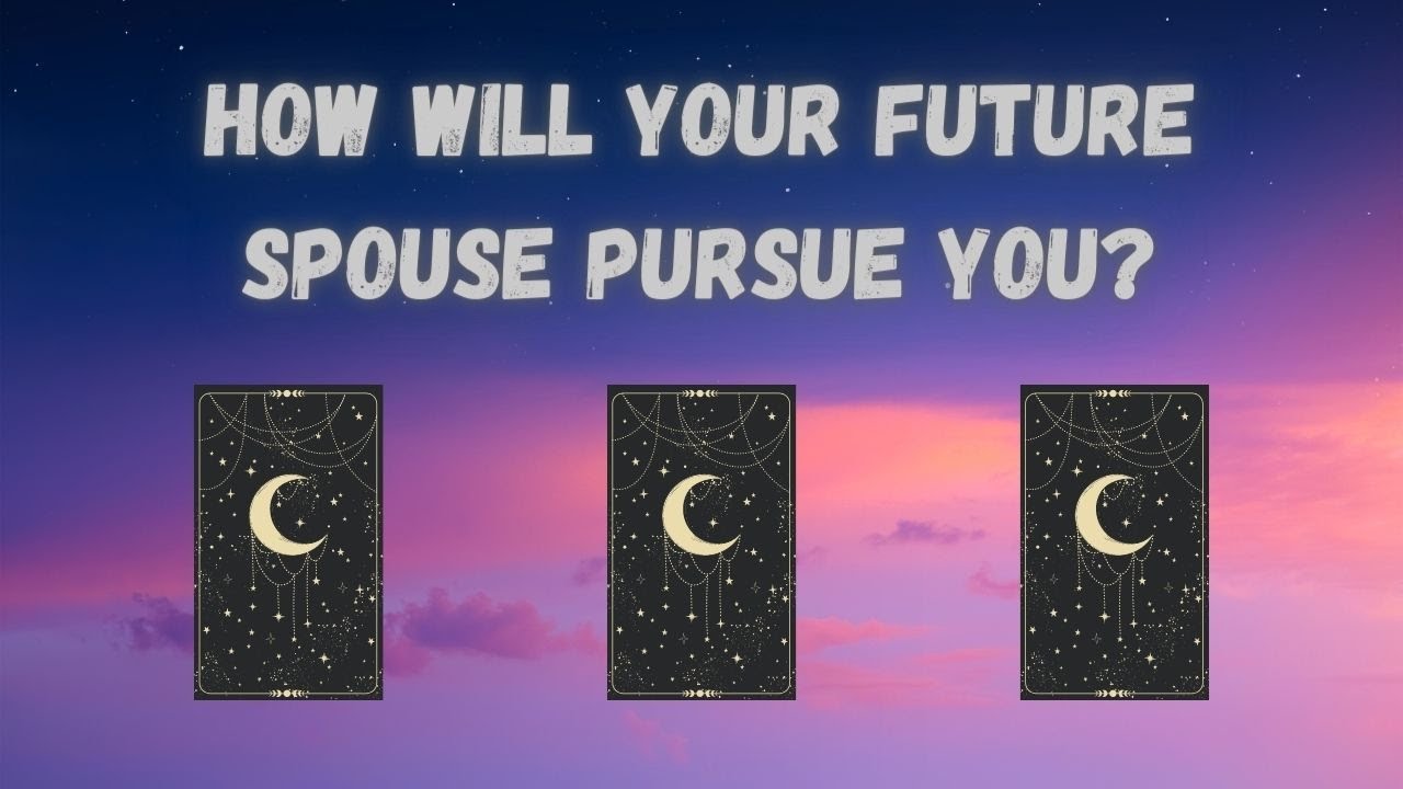 How Will Your Future Spouse Pursue You? (Pick A Card Reading)