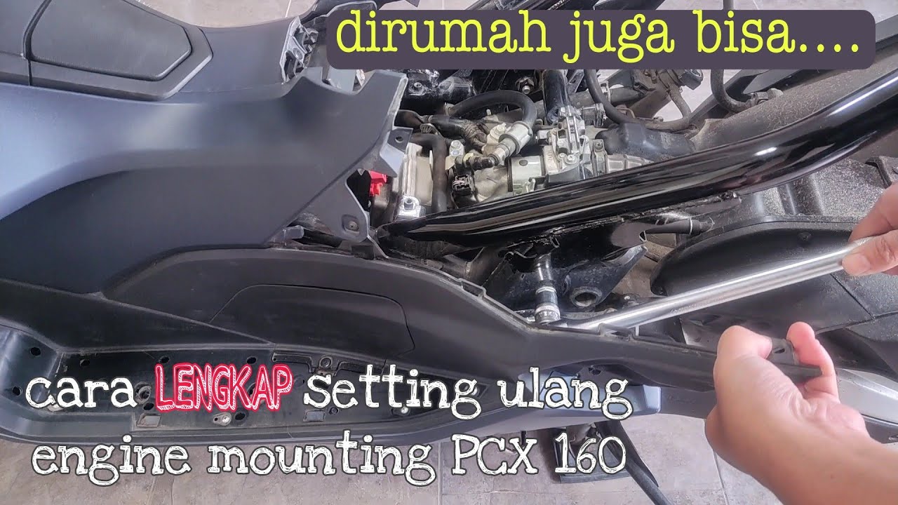cara setting ulang engine mounting PCX 160 || no more jedak jeduk