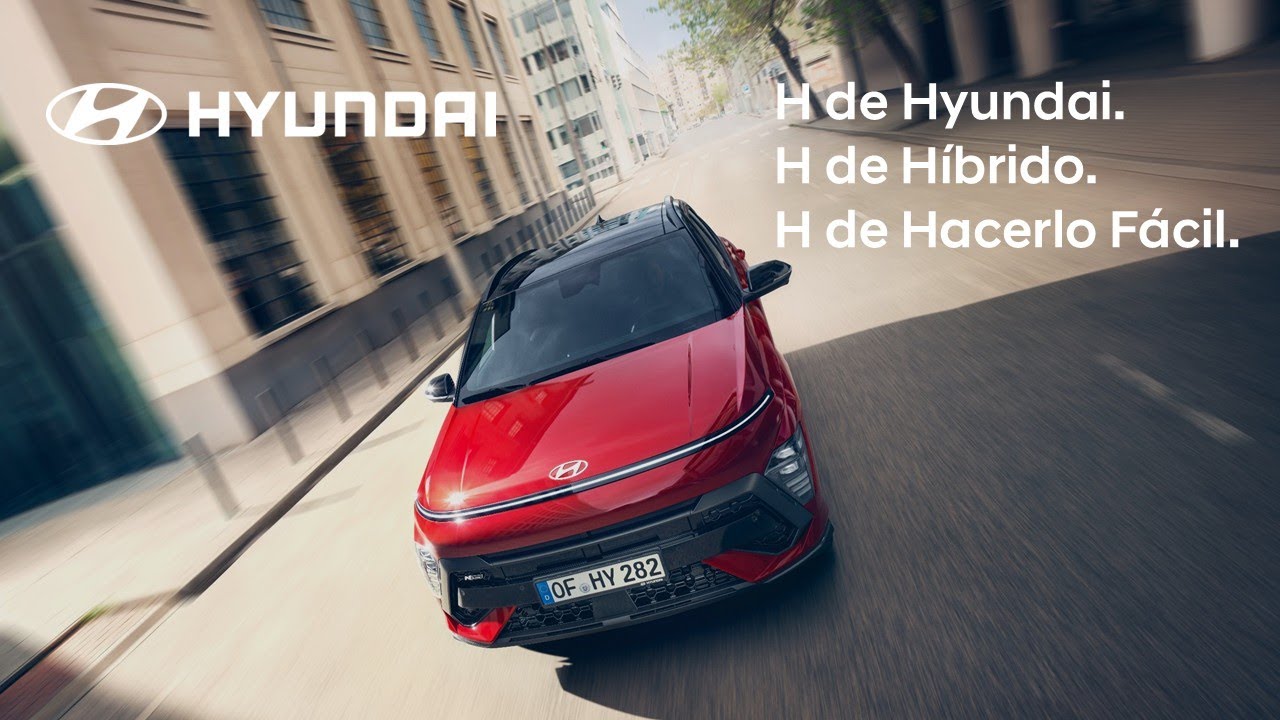 Hyundai | H de Hyundai. H de Híbrido. H de Hacerlo fácil