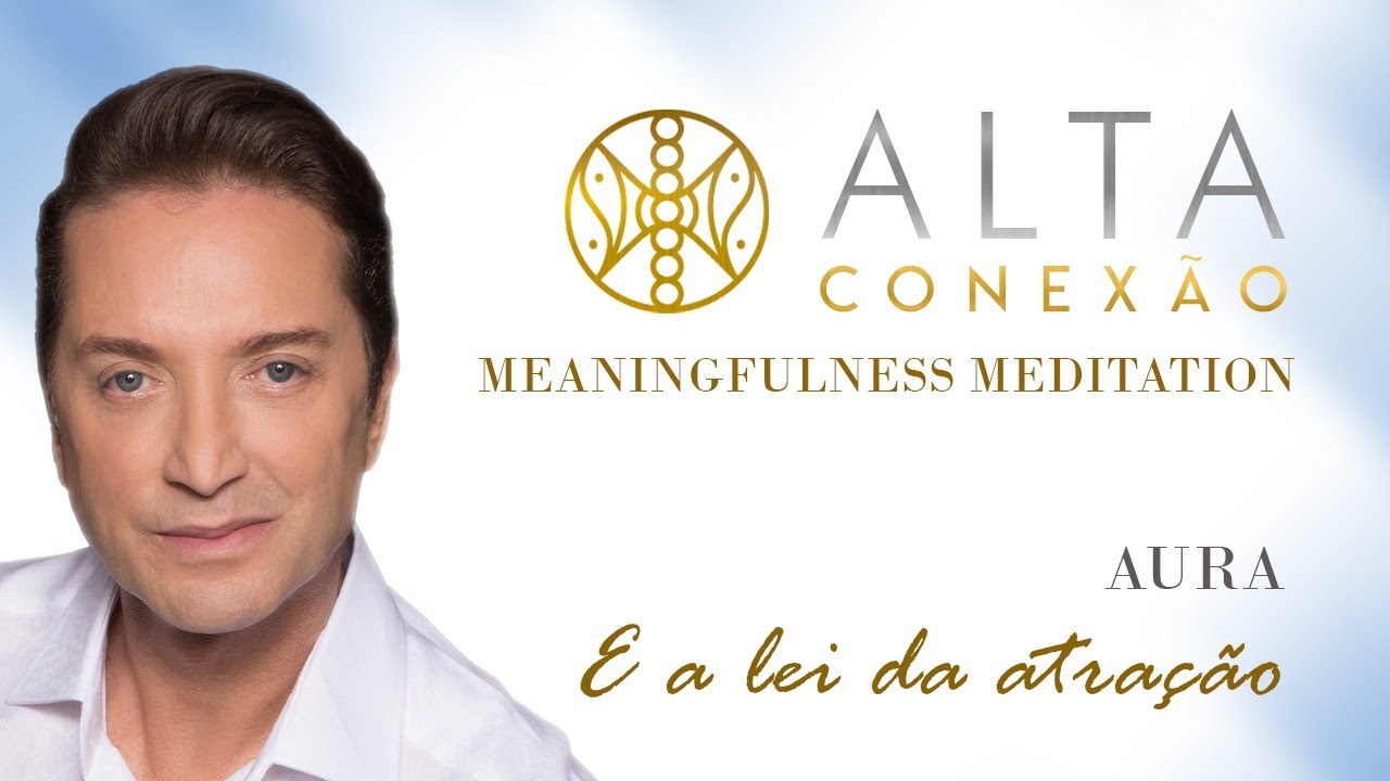 AURA - E A LEI DA ATRAÇÃO - CARLOS FLORÊNCIO - ALTA CONEXÃO - 28/06/2020