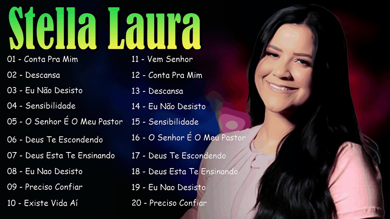 Stella Laura - Eu Não Desisto, Deus Está Te Ensinando, Existe Vida Aí... As Mais Ouvidas 10/2026