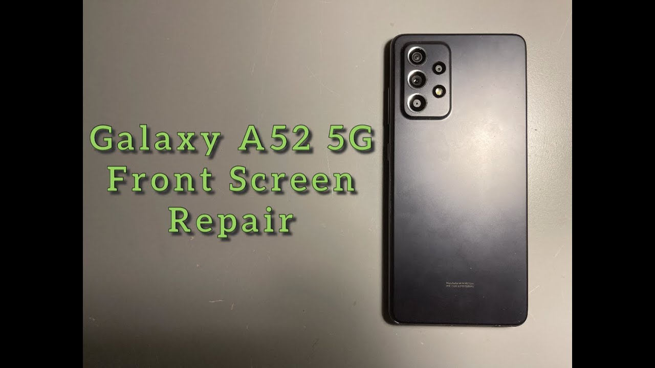 Easy Way to Repair Front Screen on Galaxy A52 5G
